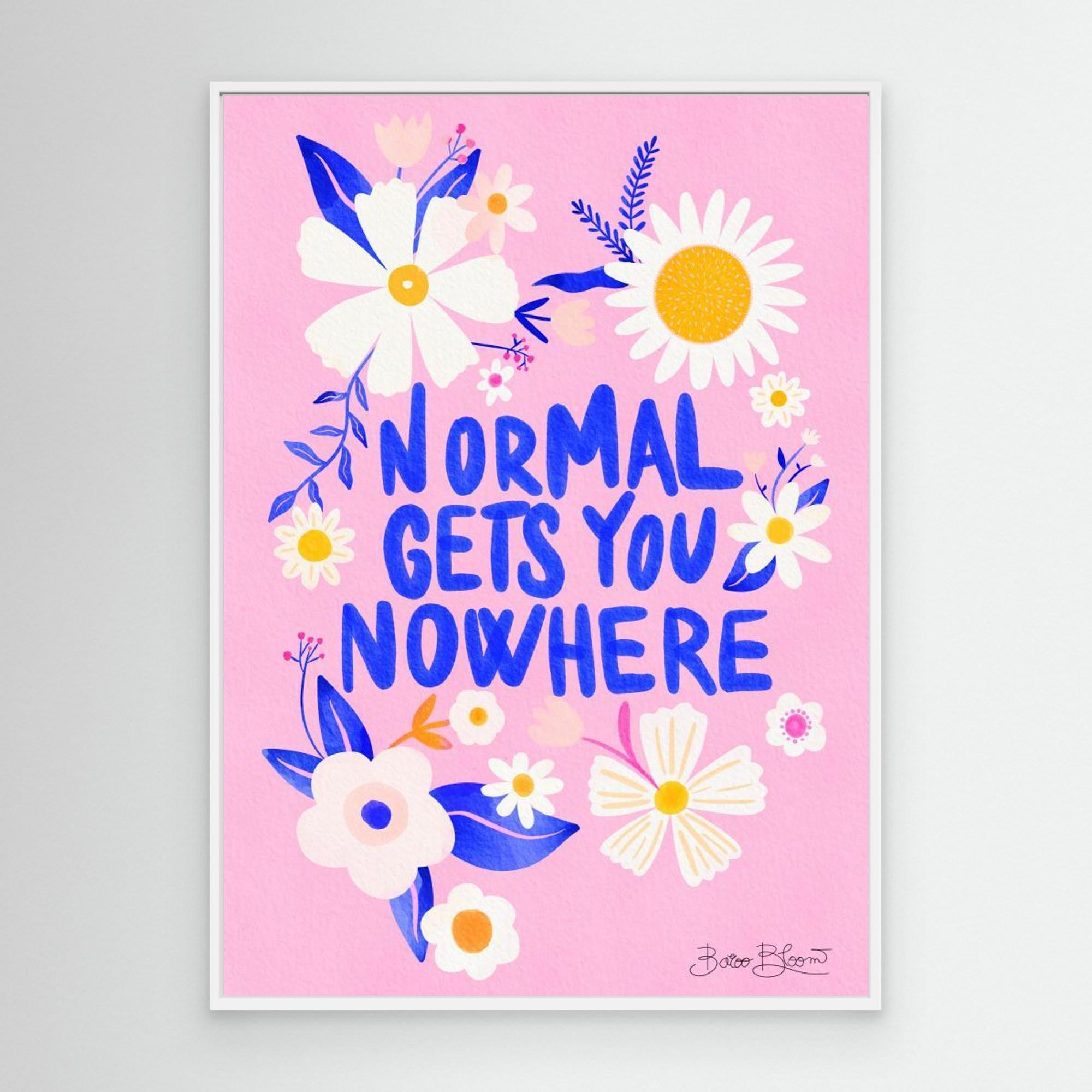Normal Gets You Nowhere by Baroo Bloom. Canvas