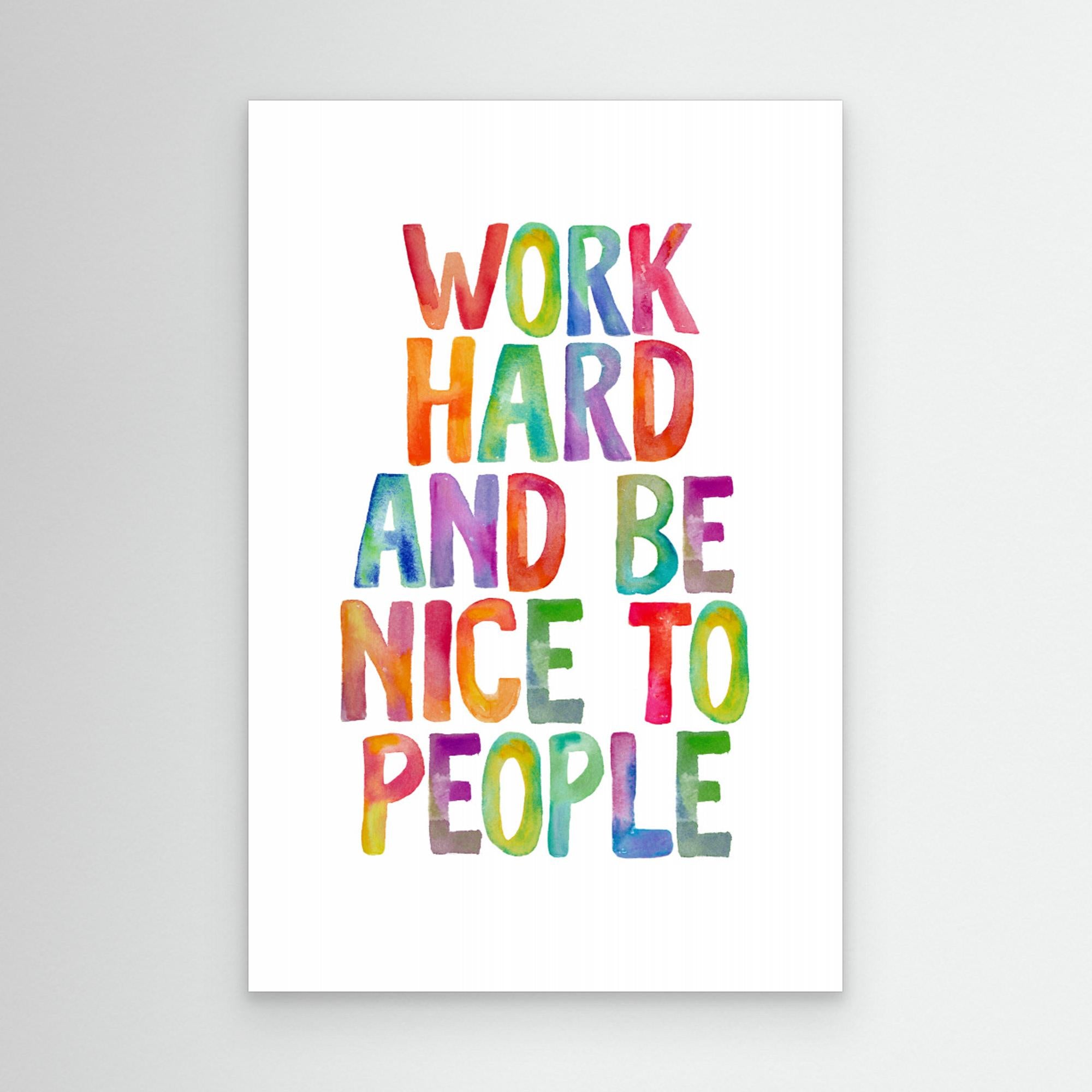 Work Hard and Be Nice To People Ffffff by Brett Wilson Canvas