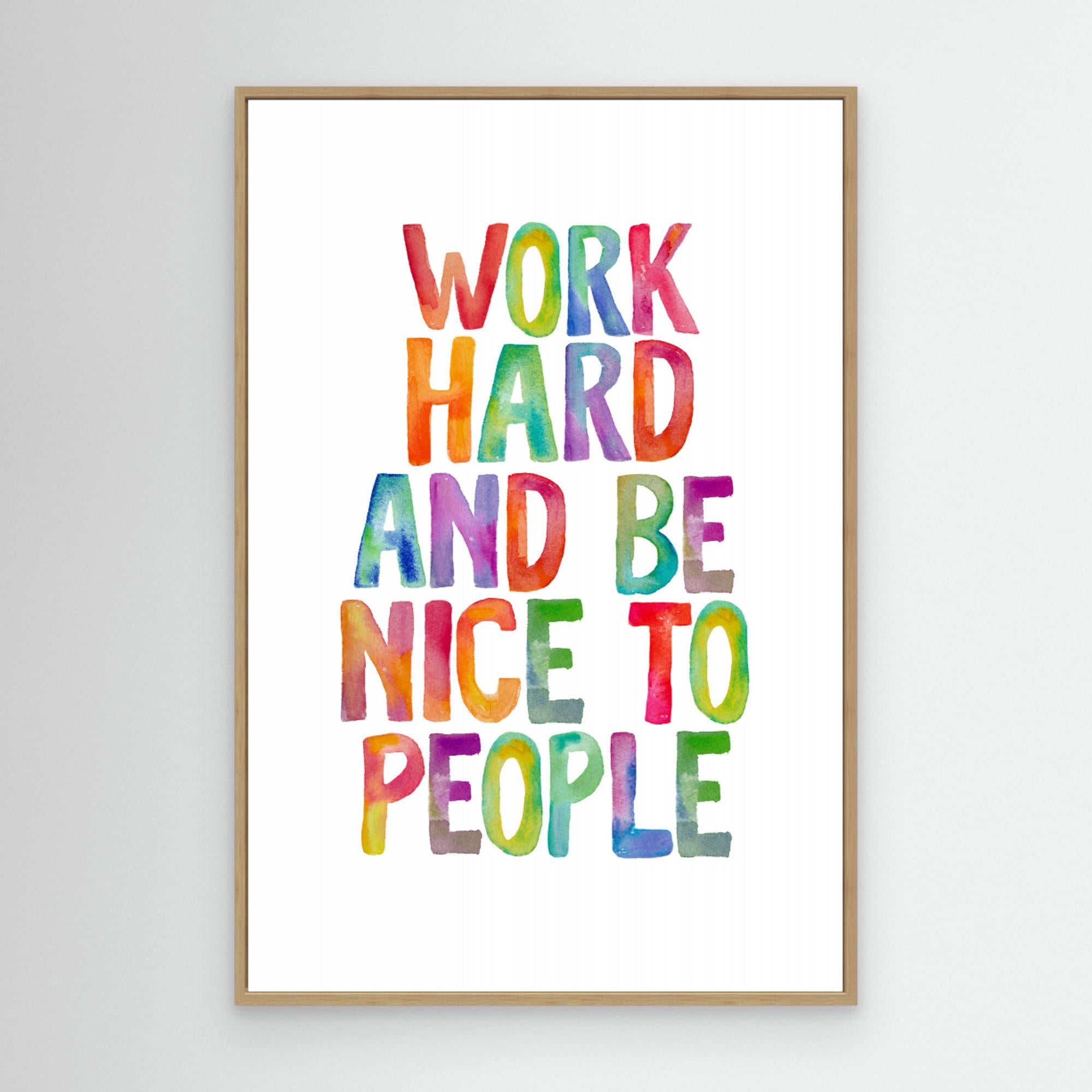 Work Hard and Be Nice To People by Brett Wilson Canvas