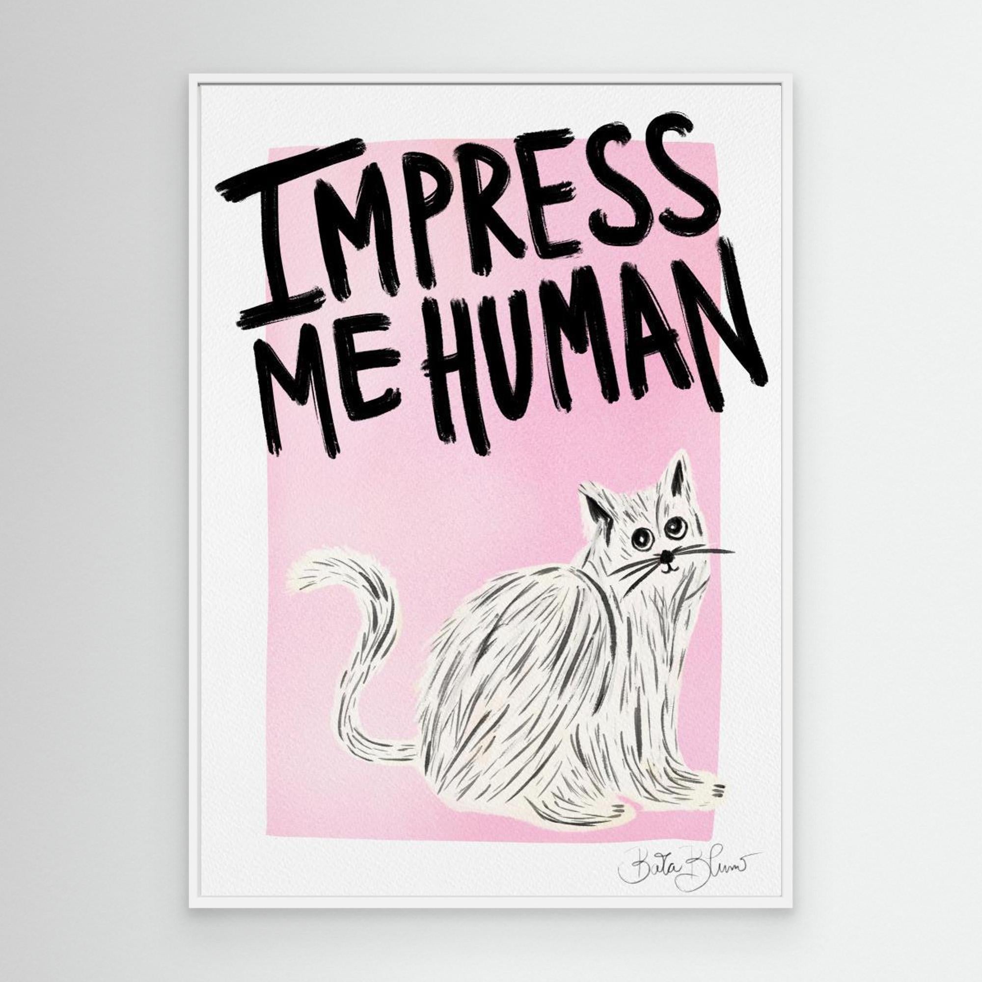 Cat Owner - Impress Me Human by Baroo Bloom Canvas