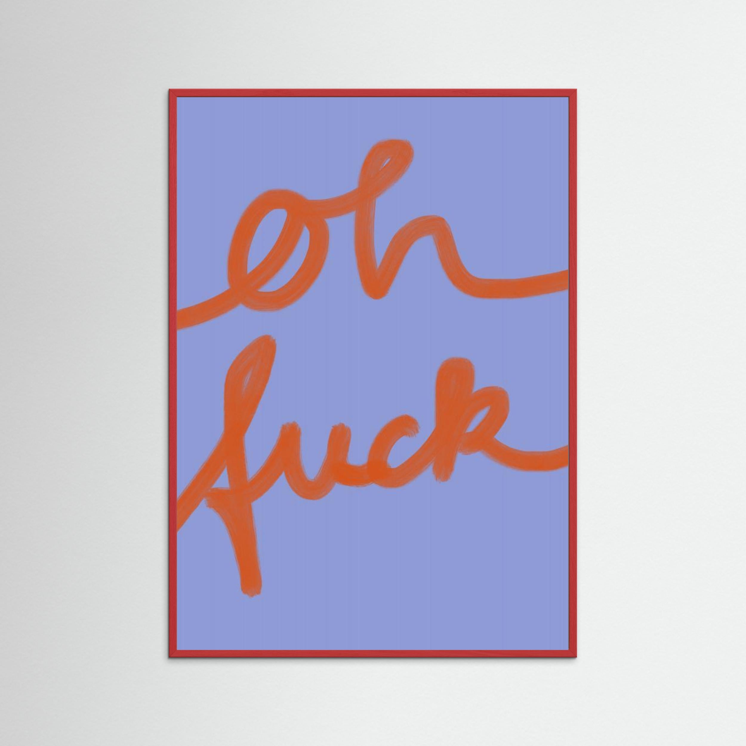 Oh Fuck by Studio Memb Fine Art Paper 