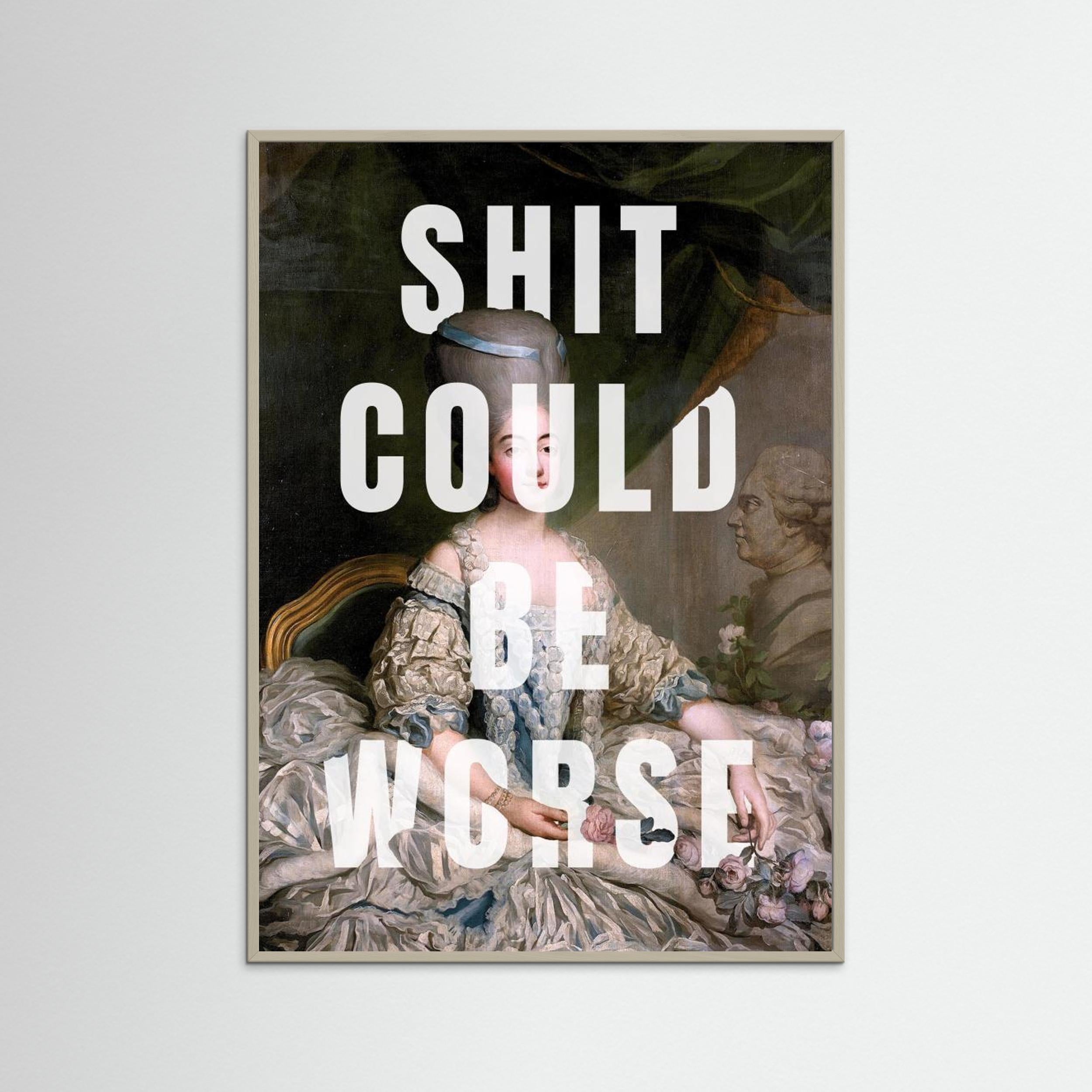 Shit could be worse by Athene Fritsch Fine Art Paper 