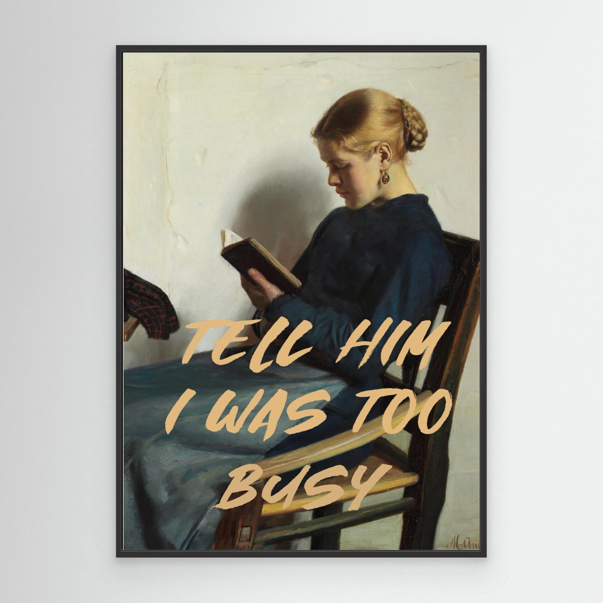 Tell Him I Was To Busy by The Art Concept Canvas