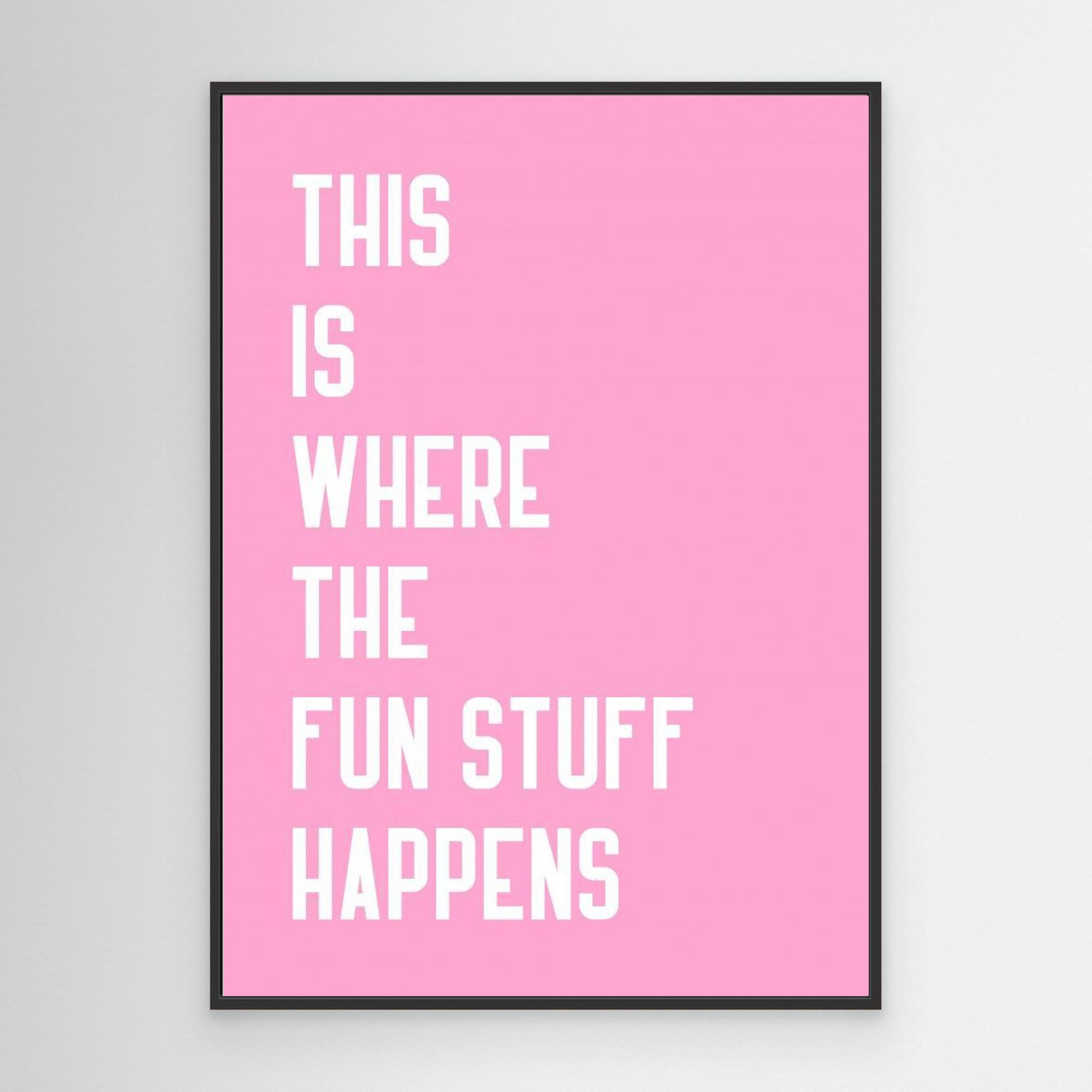 Where the fun stuff happen by Athene Fritsch Canvas