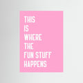 Where the fun stuff happen by Athene Fritsch Fine Art Paper 