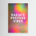 Radiate Positive Vibes by Frankie Kerr Dineen Canvas