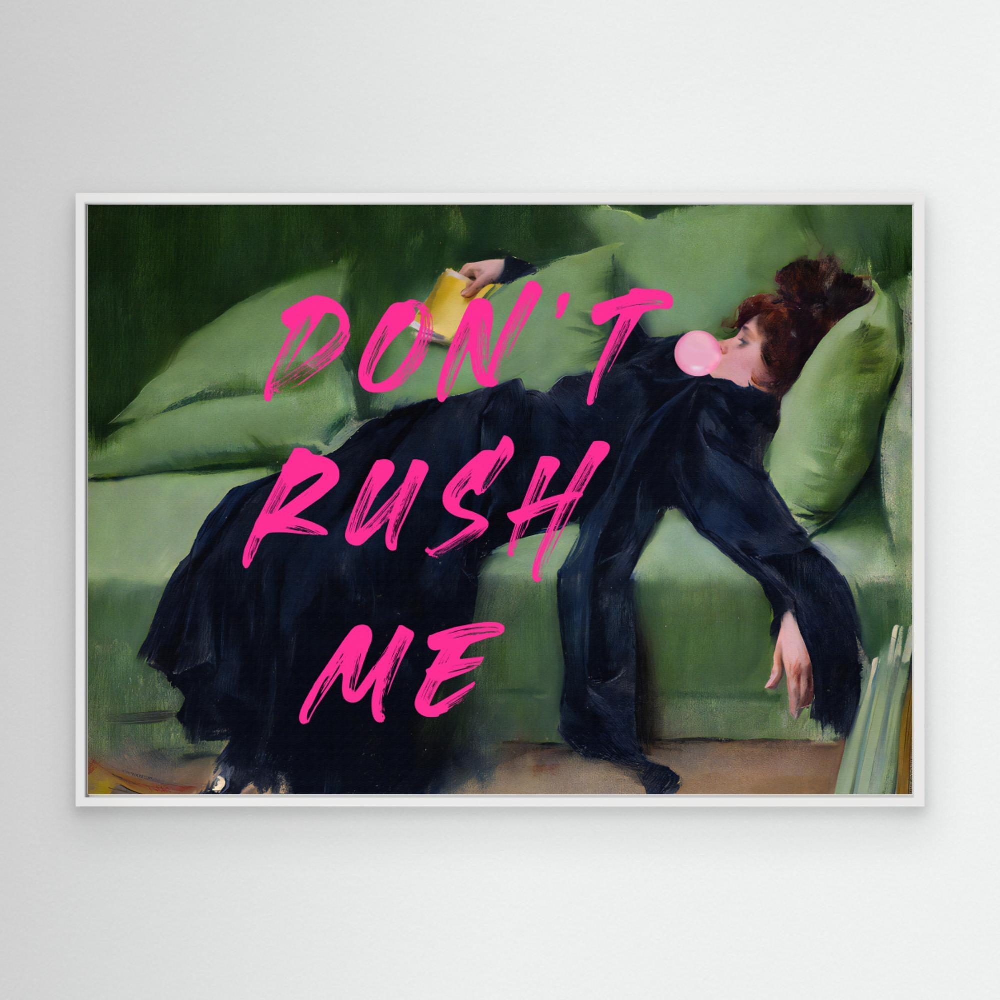 Dont Rush Me by The Art Concept Canvas