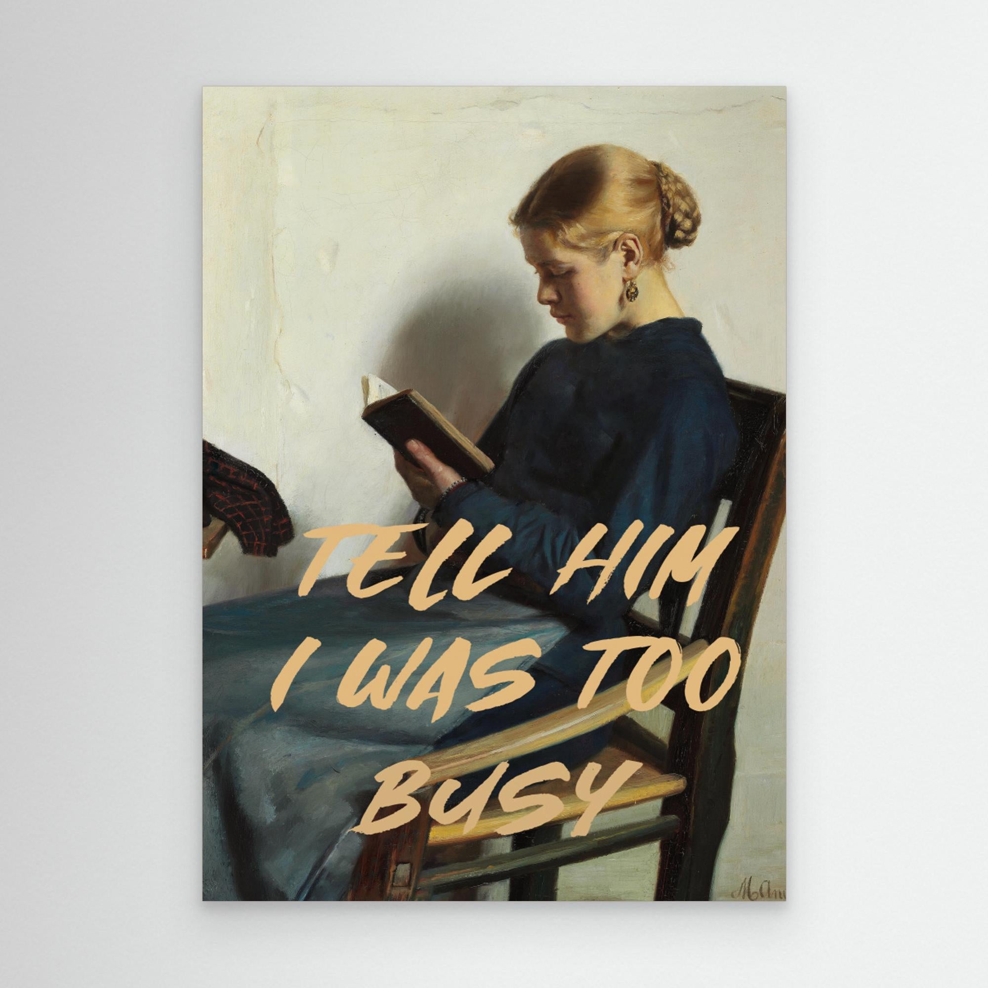 Tell Him I Was To Busy by The Art Concept Canvas