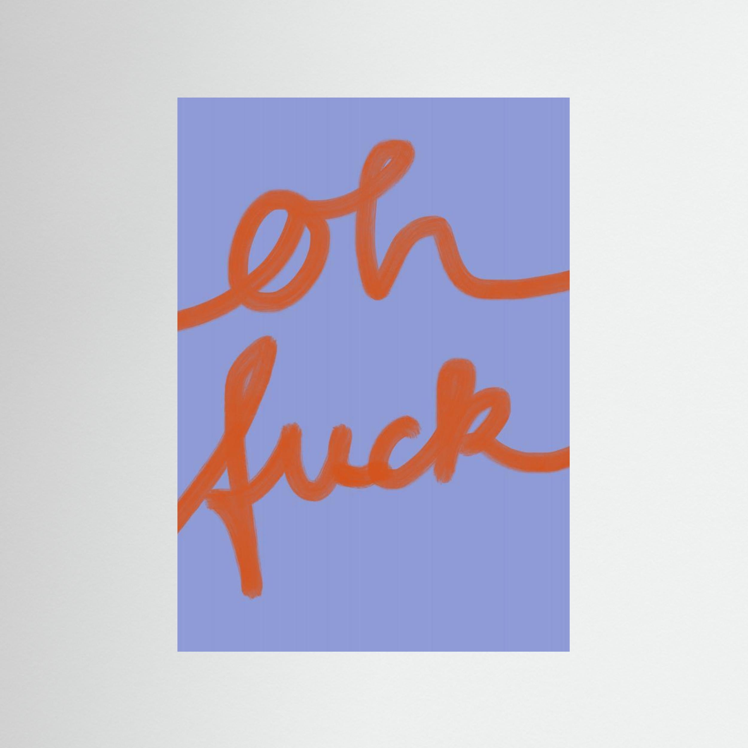 Oh Fuck by Studio Memb Fine Art Paper 