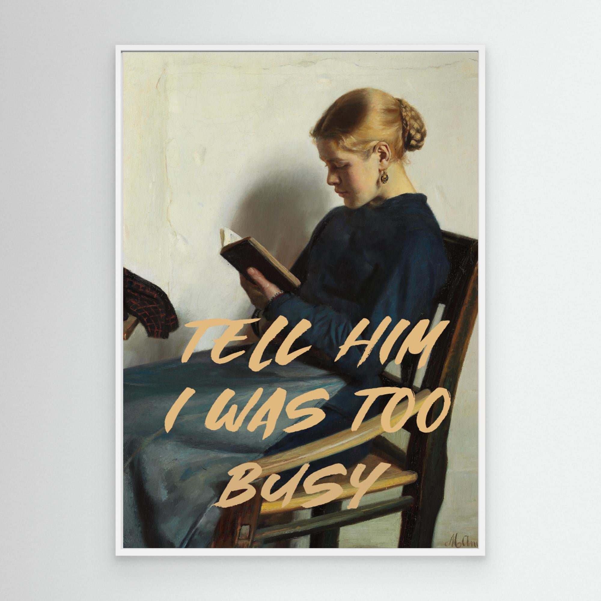 Tell Him I Was To Busy by The Art Concept Canvas