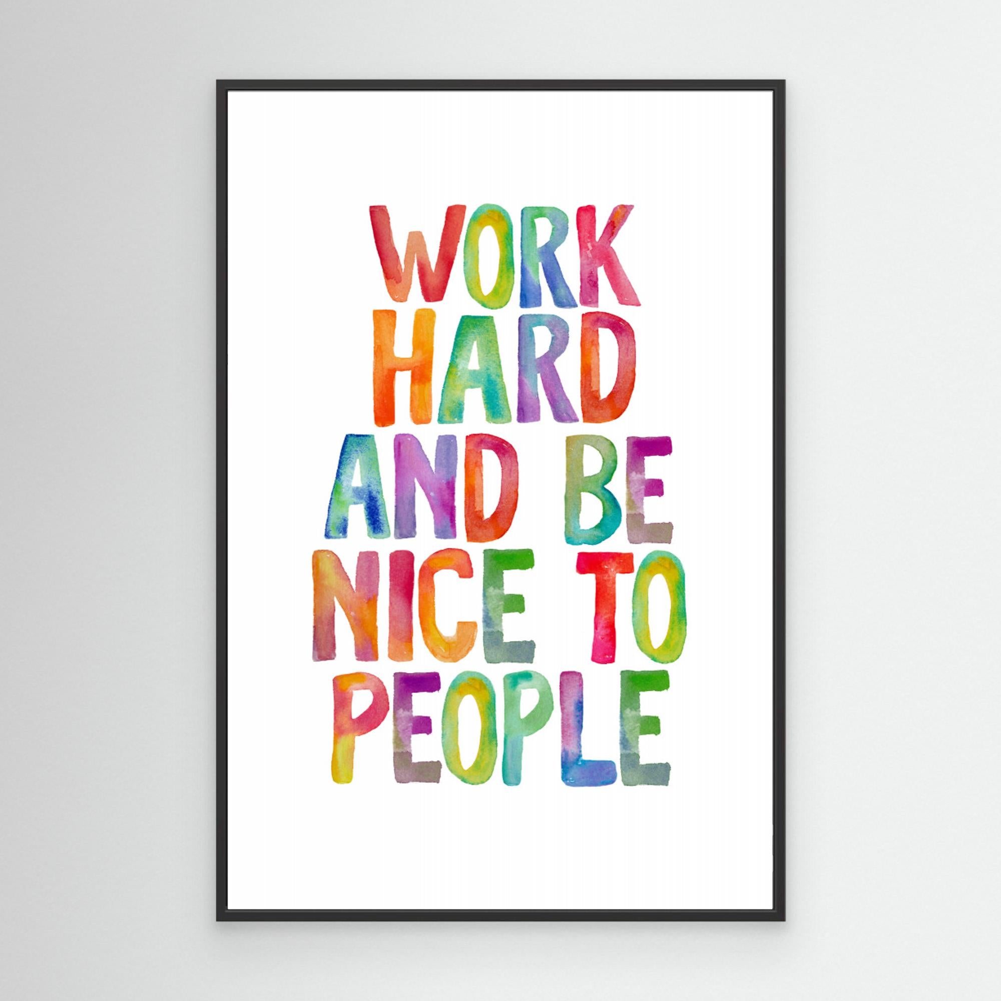 Work Hard and Be Nice To People by Brett Wilson Canvas